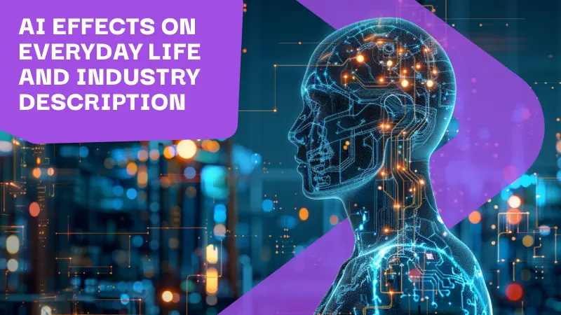 AI’s Impact on Industries and Everyday Life